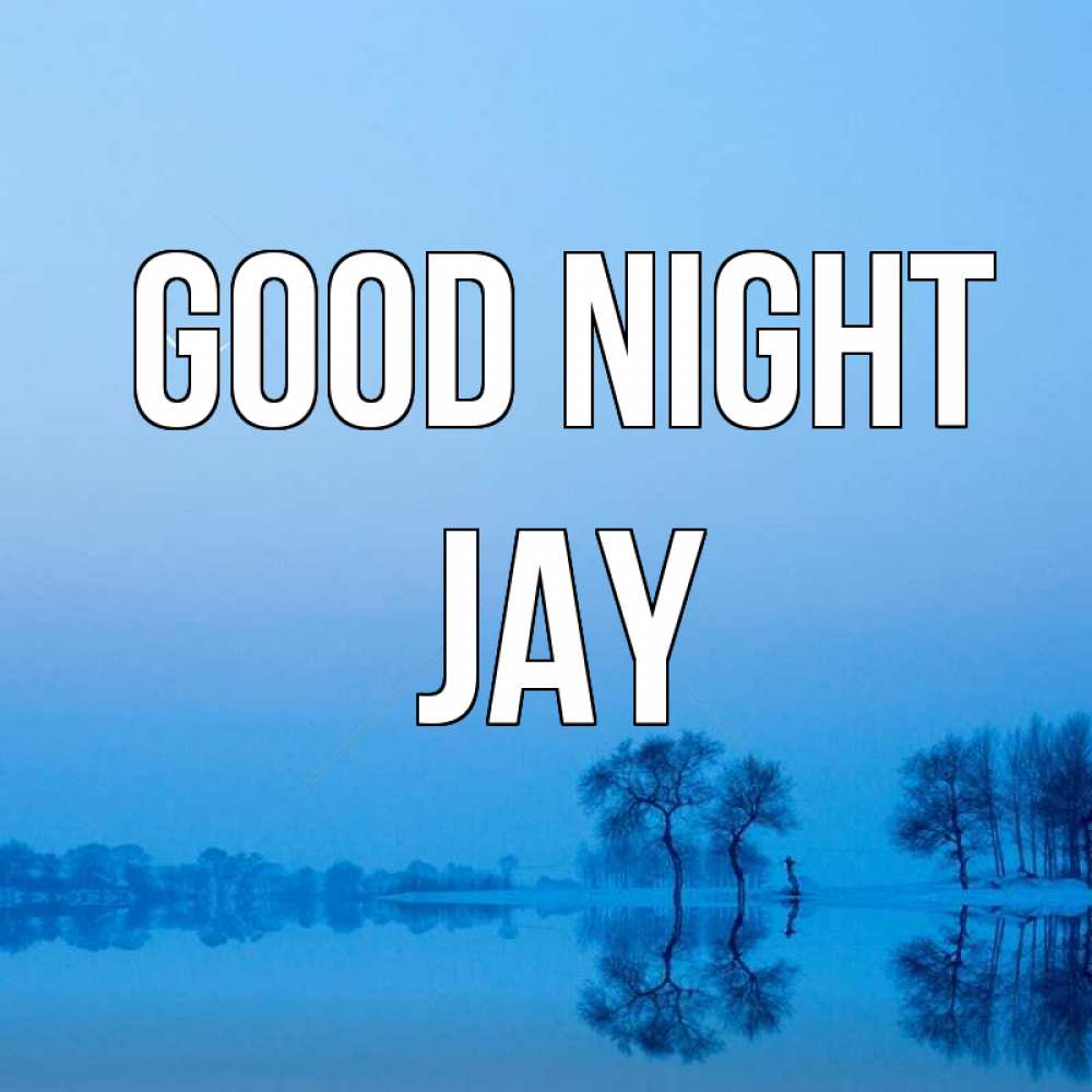 Greetings card с именем, Jay Good night весна Greetings with text for free download 