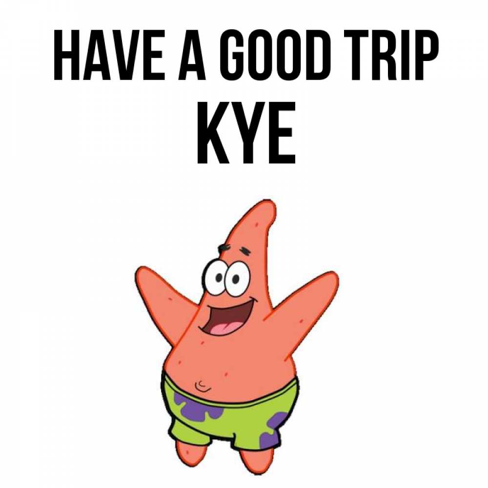 Greetings card с именем, Kye Have a good trip желает тебе хорошей дороги Greetings with text for free download 