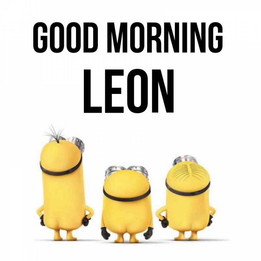 Greetings card с именем, Leon Good morning подписать открытку онлайн бесплатно Greetings with text for free download 