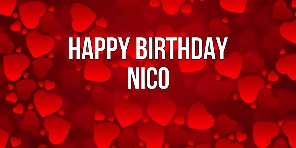 Greetings card с именем, Nico Happy Birthday прекрасные сердечки на открытке с красным фоном Greetings with text for free download 