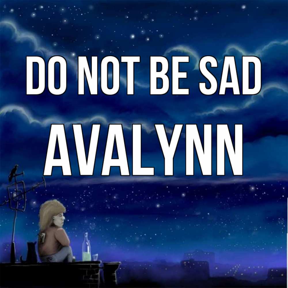 Greetings card с именем, Avalynn Do not be sad город с крыши Greetings with text for free download 