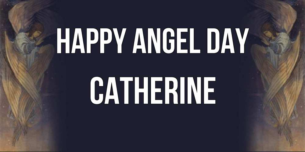 Greetings card с именем, Catherine happy angel day день ангела Greetings with text for free download 