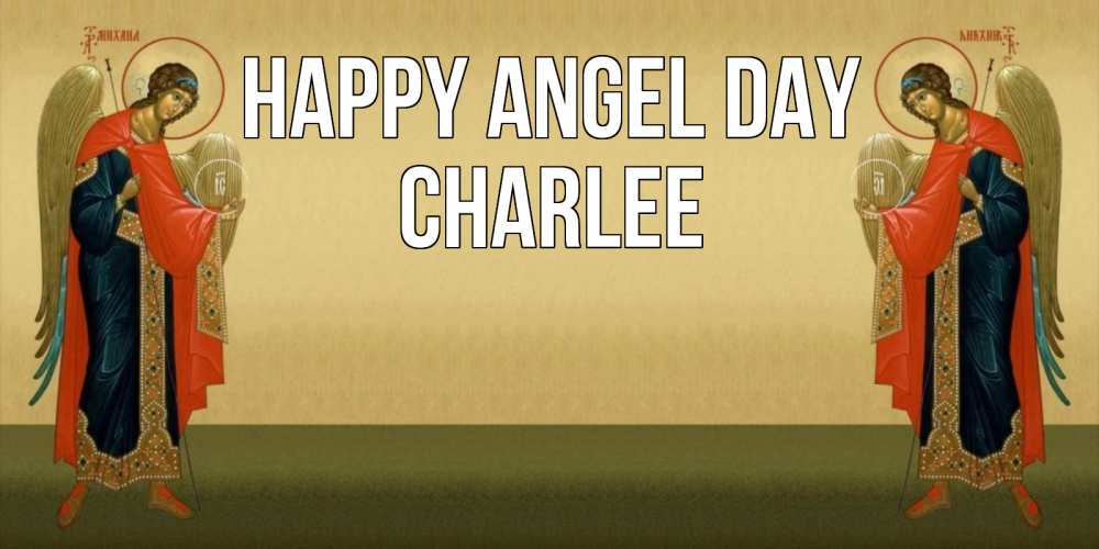 Greetings card с именем, Charlee happy angel day христианство, праздники, день ангела Greetings with text for free download 