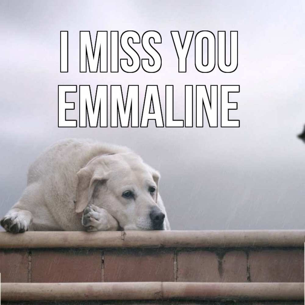Greetings card с именем, Emmaline I miss you ждет Greetings with text for free download 