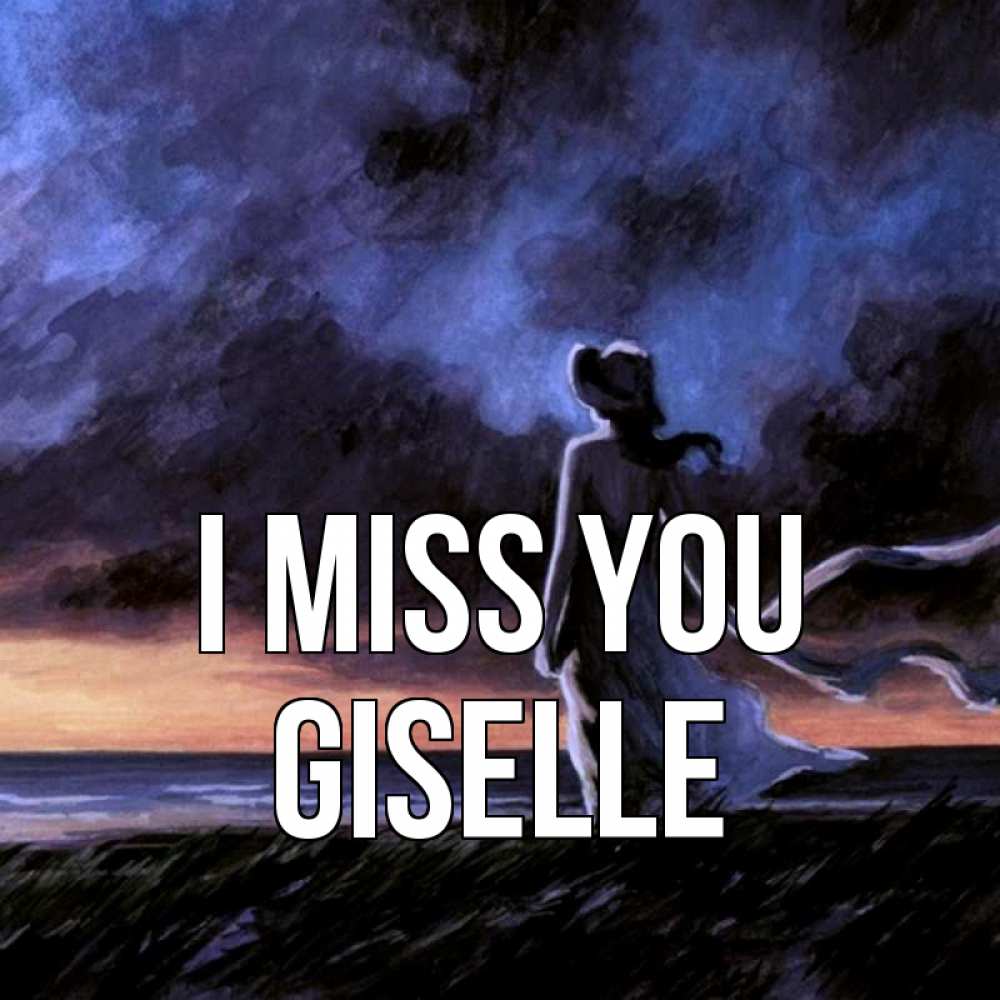 Greetings card с именем, Giselle I miss you тут 2 Greetings with text for free download 