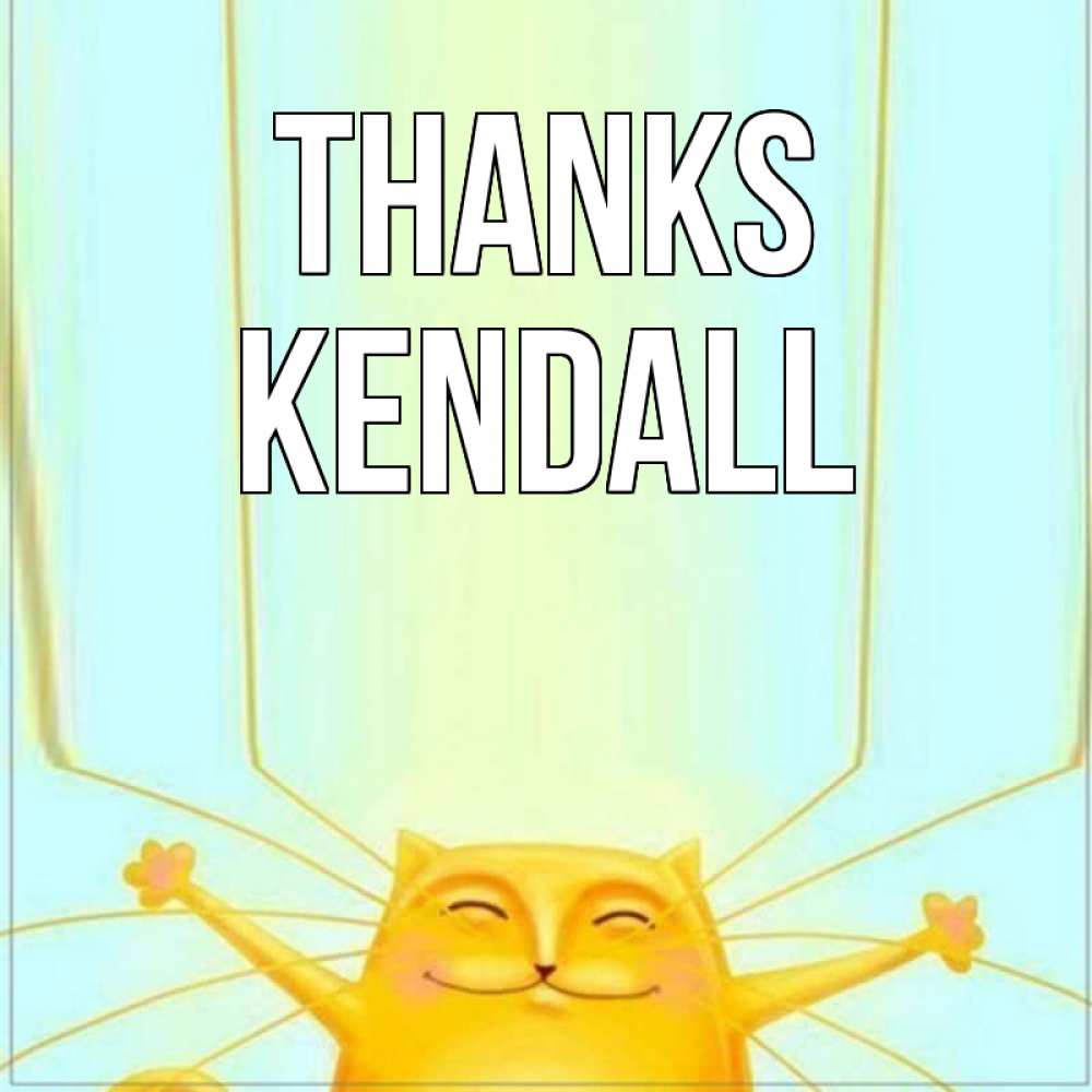 Greetings card с именем, Kendall Thanks кот с усами благодарит Greetings with text for free download 