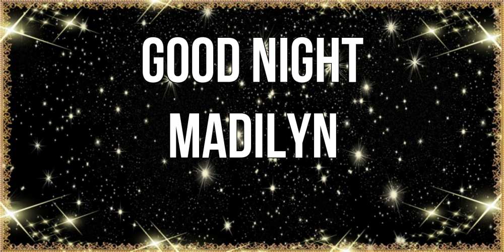 Greetings card с именем, Madilyn Good night засыпаем под звездами Greetings with text for free download 