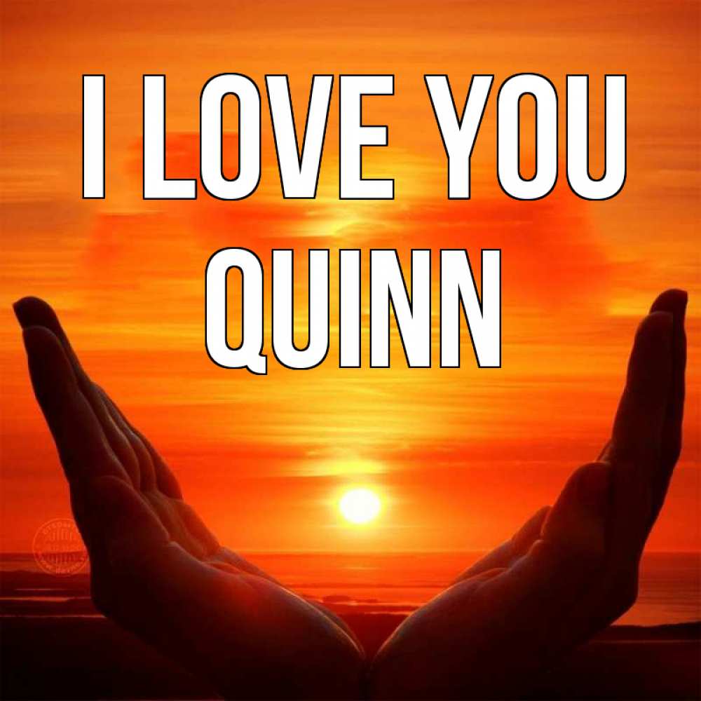 Greetings card с именем, Quinn I love you в руках Greetings with text for free download 