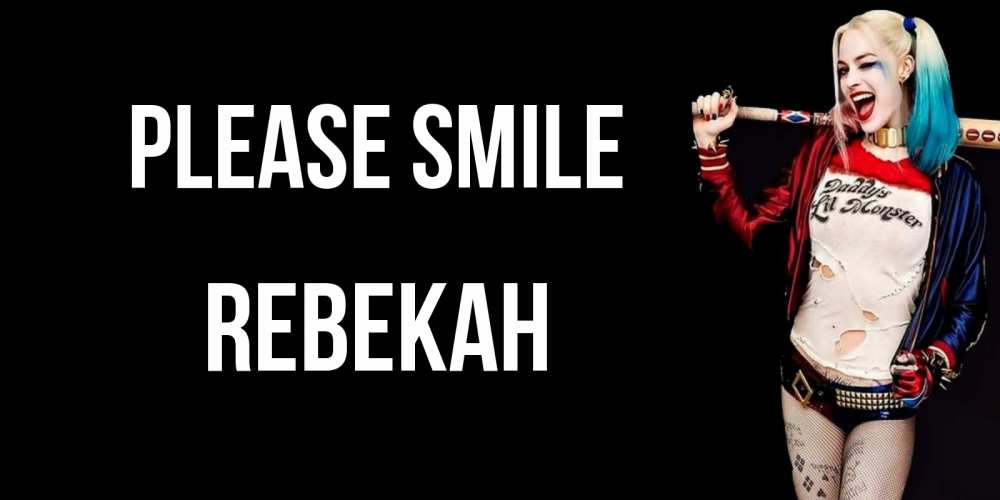 Greetings card с именем, Rebekah Please smile пожелания быть позитивным Greetings with text for free download 