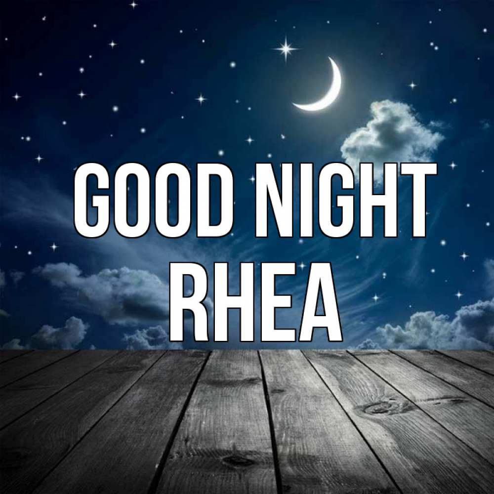 Greetings card с именем, Rhea Good night месяц и звезда Greetings with text for free download 