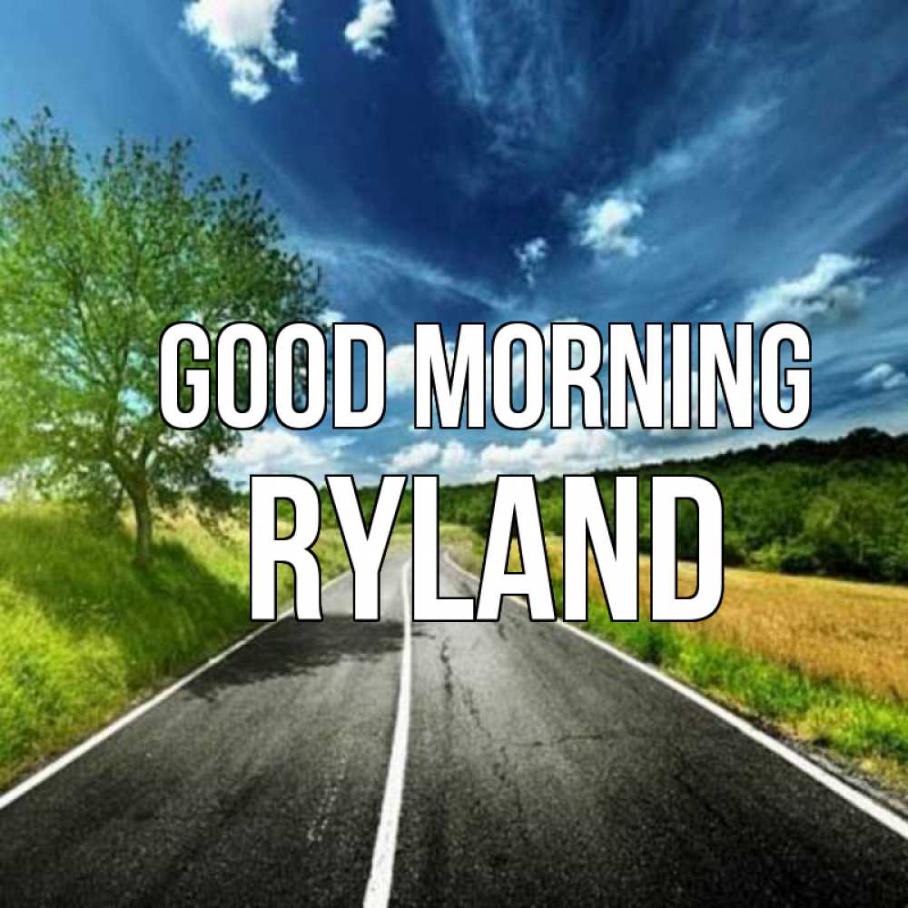 Greetings card с именем, Ryland Good morning дорога и небо Greetings with text for free download 