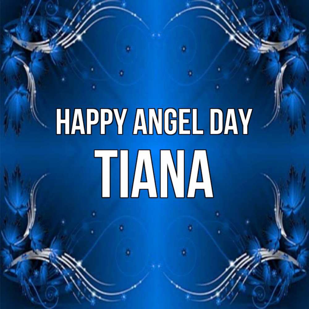 Greetings card с именем, Tiana happy angel day красивая рамочка с узорами Greetings with text for free download 