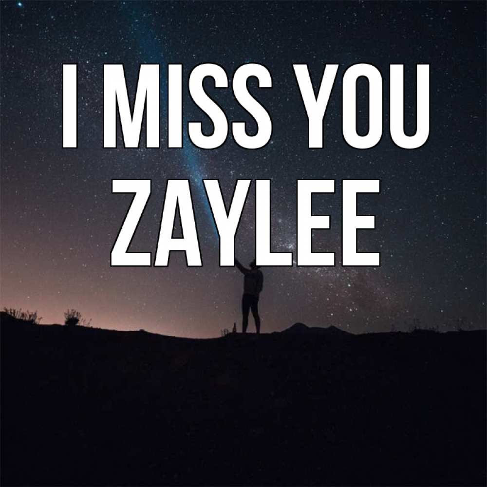 Greetings card с именем, Zaylee I miss you звезды и луч света Greetings with text for free download 