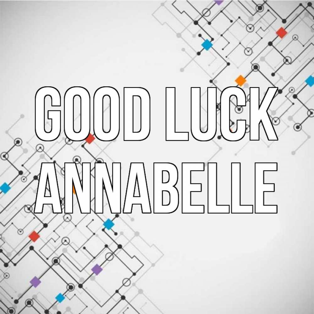 Greetings card с именем, Annabelle Good luck на удач Greetings with text for free download 