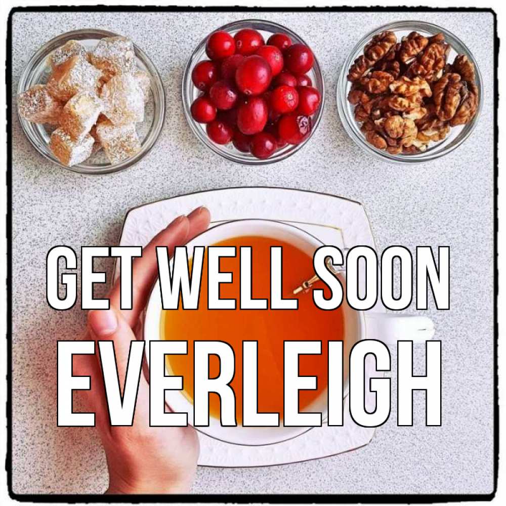 Greetings card с именем, Everleigh Get well soon на столе Greetings with text for free download 