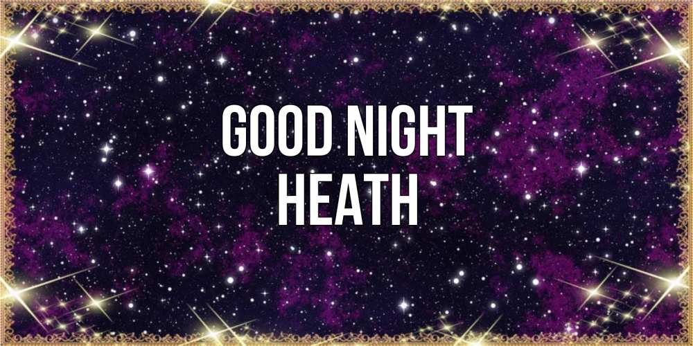 Greetings card с именем, Heath Good night хорошего сна Greetings with text for free download 