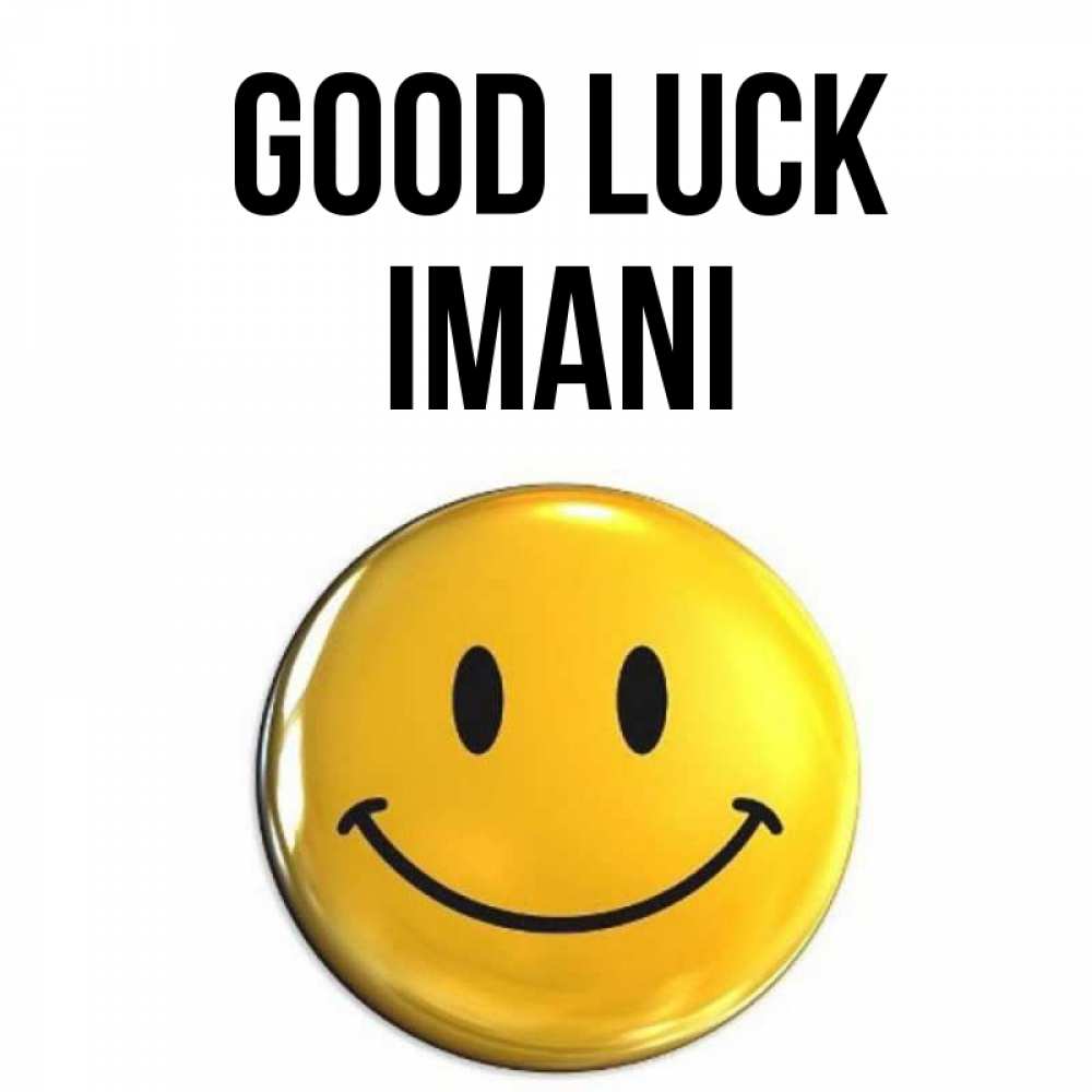 Greetings card с именем, Imani Good luck для поднятия настроения открытки на каждый день Greetings with text for free download 
