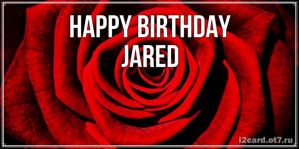 Greetings card с именем, Jared Happy Birthday алая роза Greetings with text for free download 