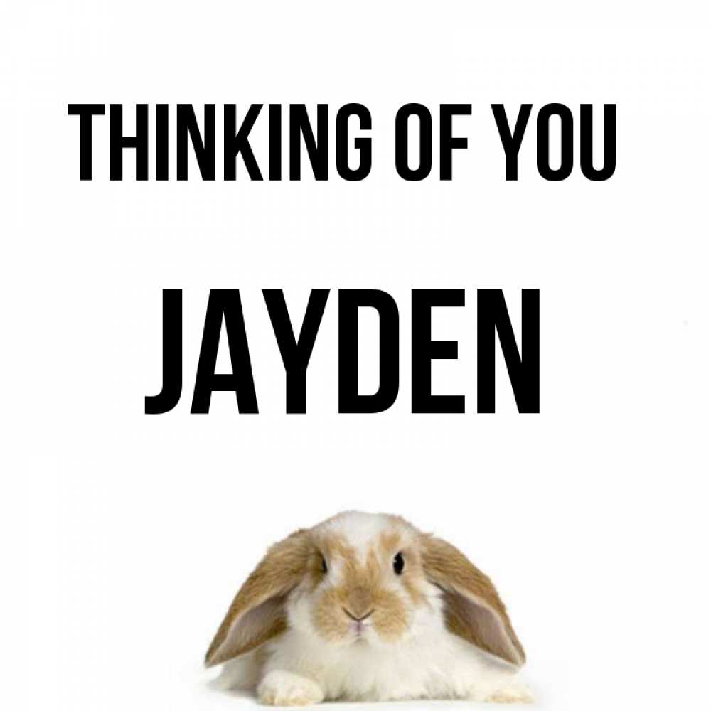 Greetings card с именем, Jayden Thinking of you подписать своими руками онлайн Greetings with text for free download 