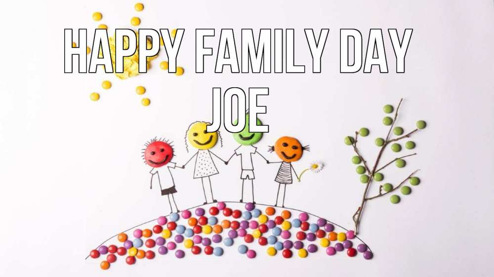 Greetings card с именем, Joe happy family day с днем семьи Greetings with text for free download 