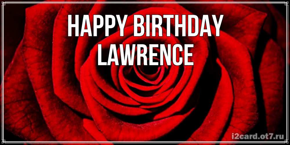 Greetings card с именем, Lawrence Happy Birthday алая роза Greetings with text for free download 
