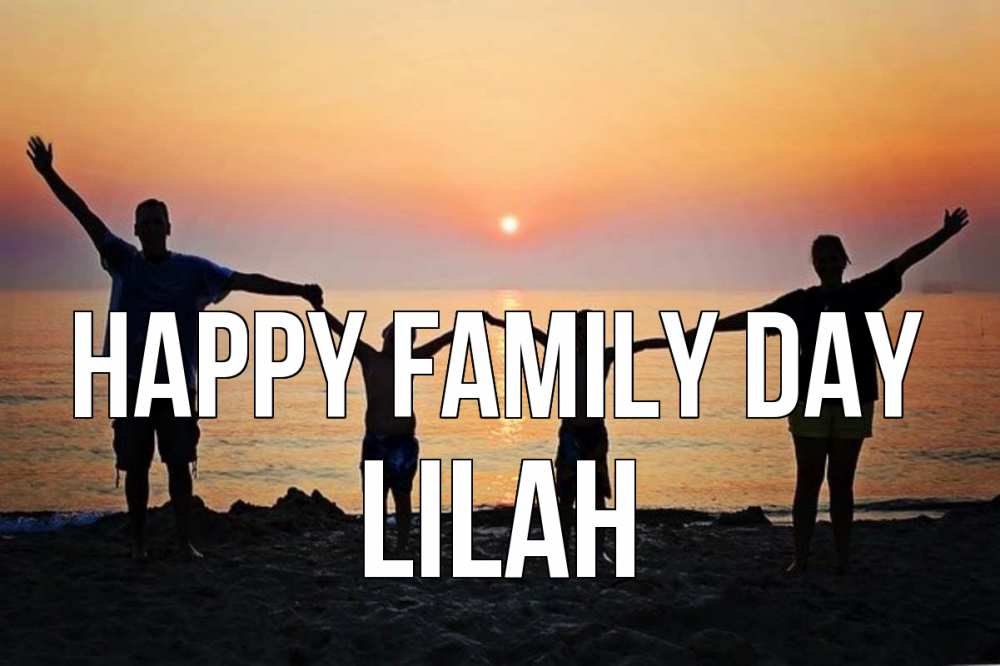 Greetings card с именем, Lilah happy family day мама, папа, дети, дочка,сын, море, пляж, закат Greetings with text for free download 