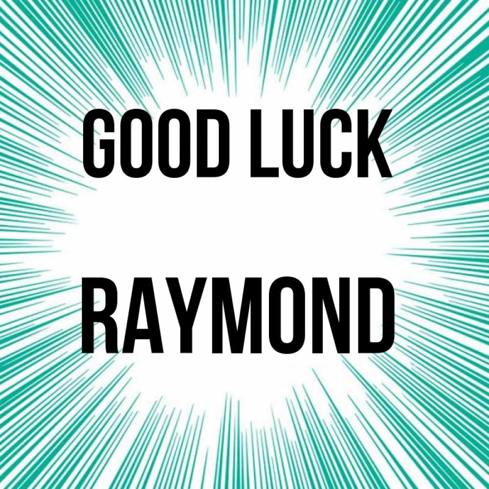 Greetings card с именем, Raymond Good luck на удачу Greetings with text for free download 