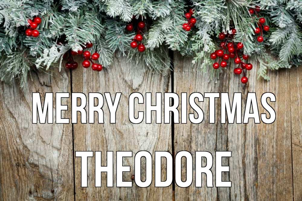Greetings card с именем, Theodore Merry Christmas с рождеством Greetings with text for free download 