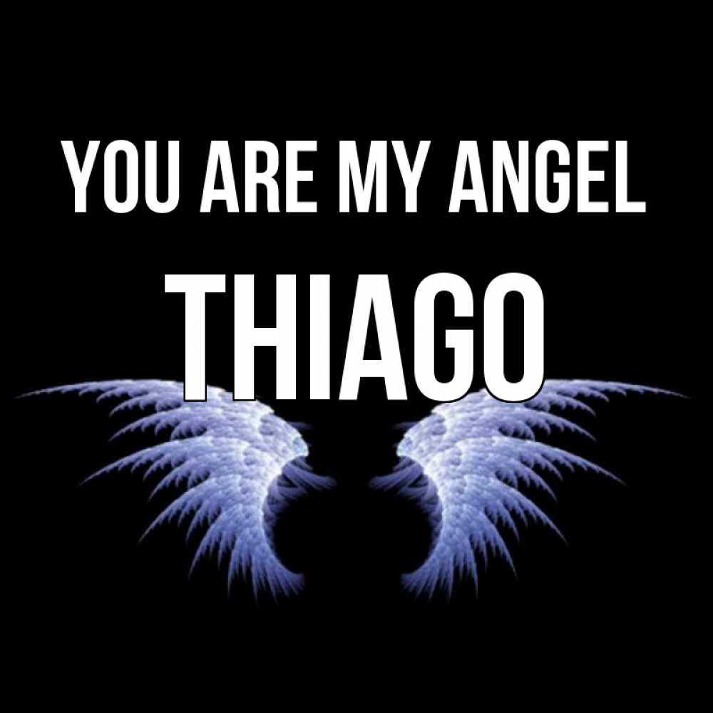 Greetings card с именем, Thiago You are my angel ангельские крылья на черном фоне Greetings with text for free download 