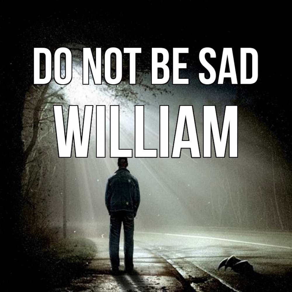Greetings card с именем, William Do not be sad свет с неба в лесу Greetings with text for free download 