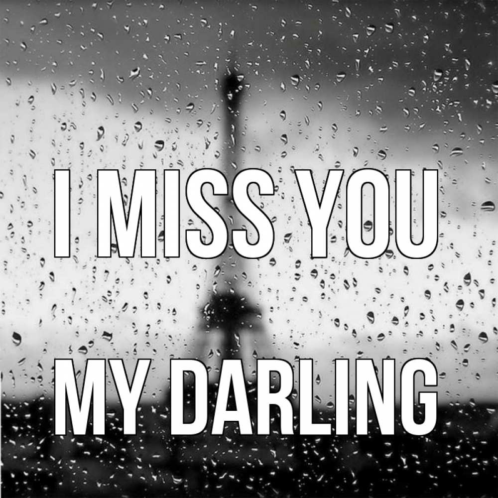 Greetings card с именем, my-darling I miss you башня Greetings with text for free download 