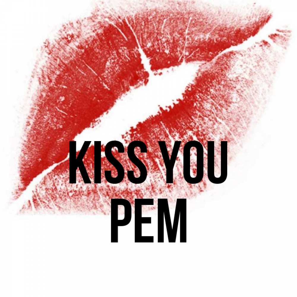 Greetings card с именем, Рем Kiss you открытка с пожеланием поцелуя Greetings with text for free download 