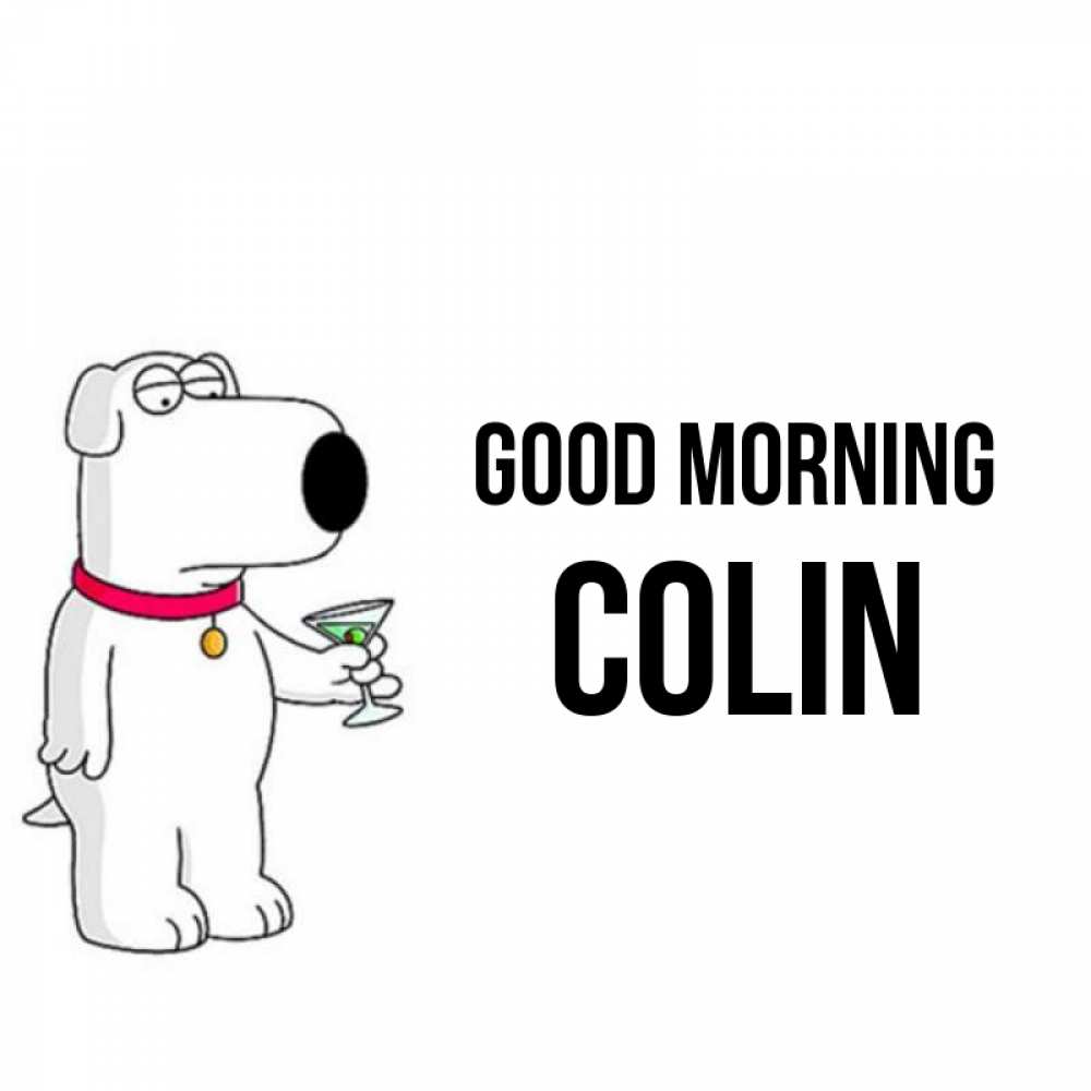 Greetings card с именем, Colin Good morning герои мультфильмов белый пес Greetings with text for free download 