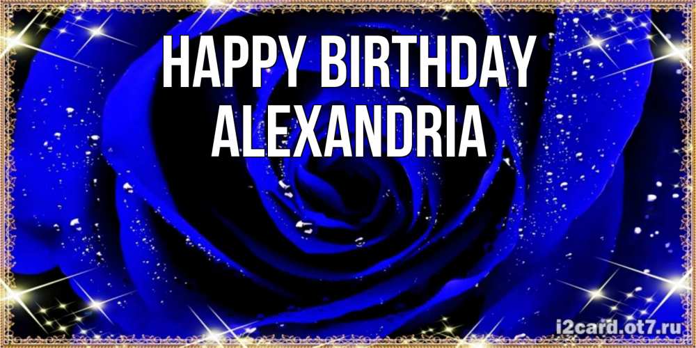 Greetings card с именем, Alexandria Happy Birthday голубые цветы в росе Greetings with text for free download 
