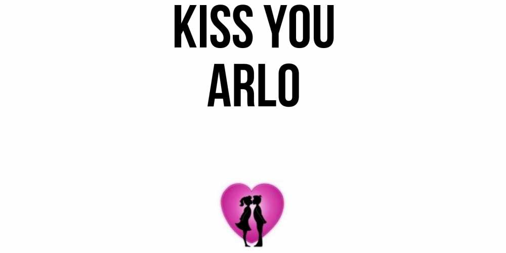Greetings card с именем, Arlo Kiss you поцелуй Greetings with text for free download 