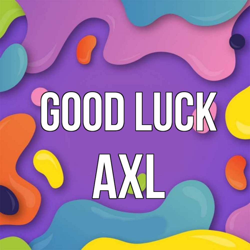 Greetings card с именем, Axl Good luck абстрактное что то Greetings with text for free download 