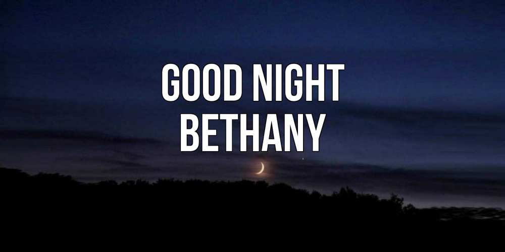 Greetings card с именем, Bethany Good night месяц Greetings with text for free download 