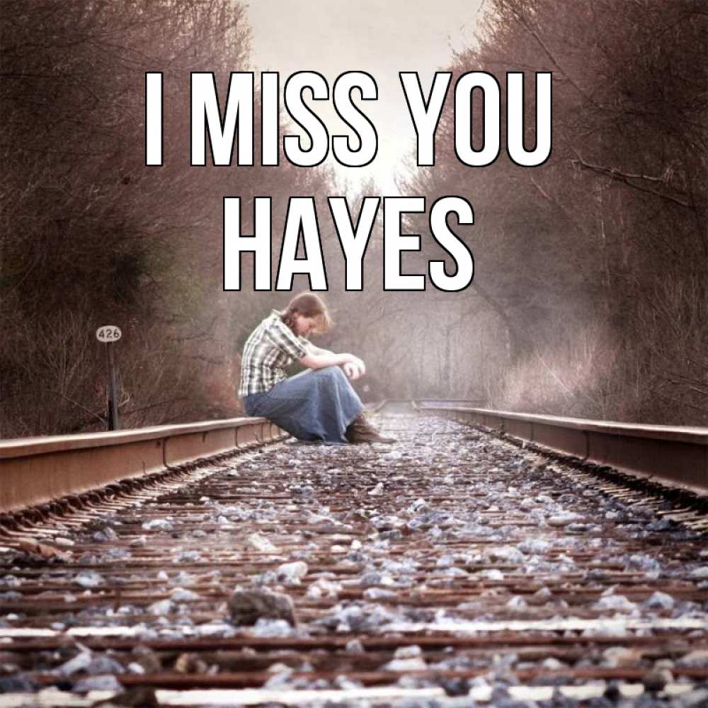 Greetings card с именем, Hayes I miss you скучаю Greetings with text for free download 