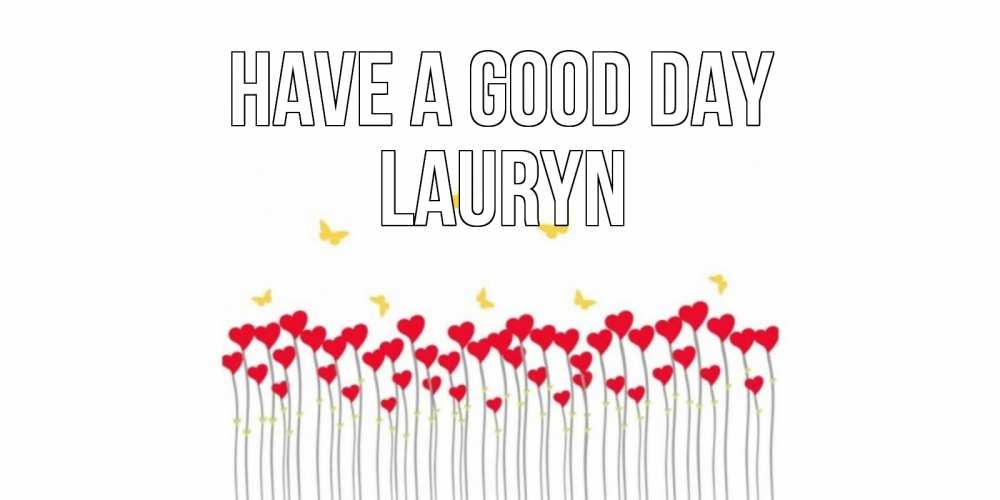 Greetings card с именем, Lauryn Have a good day удачи Greetings with text for free download 