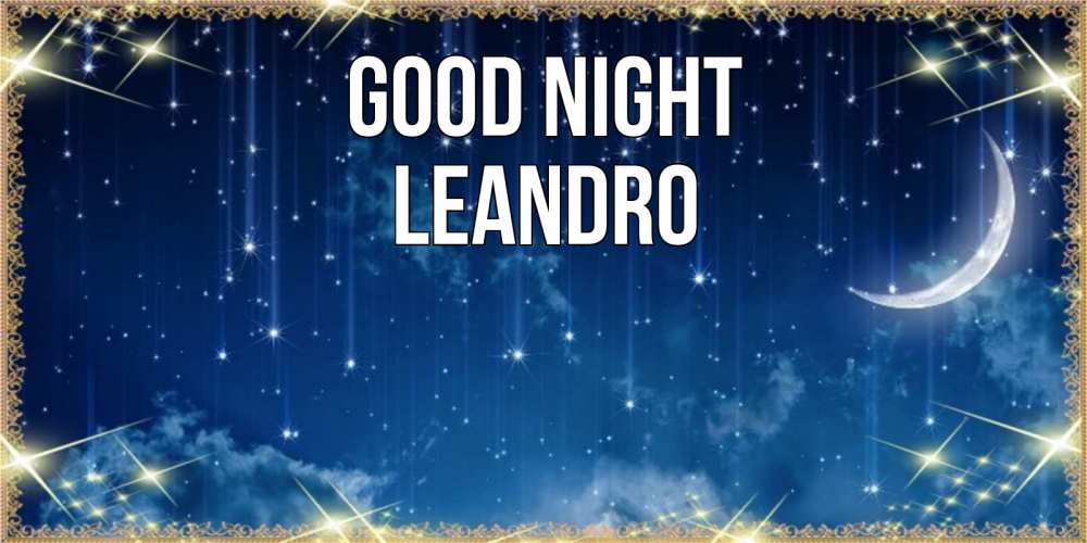 Greetings card с именем, Leandro Good night звездопад и месяц на открытках ко сну Greetings with text for free download 