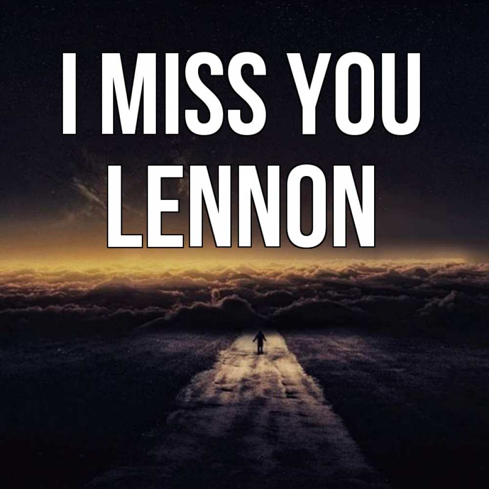 Greetings card с именем, Lennon I miss you идем Greetings with text for free download 