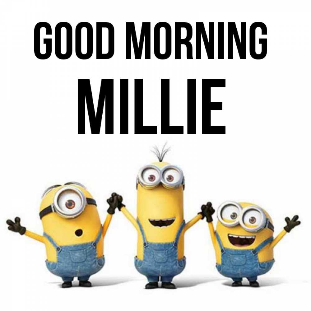 Greetings card с именем, Millie Good morning бодренького утра Greetings with text for free download 