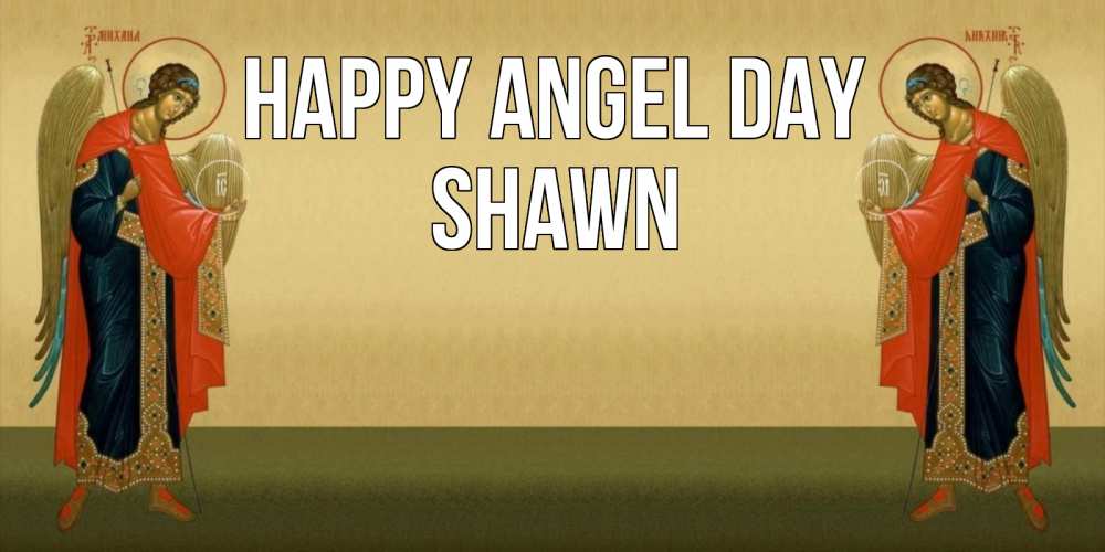 Greetings card с именем, Shawn happy angel day христианство, праздники, день ангела Greetings with text for free download 