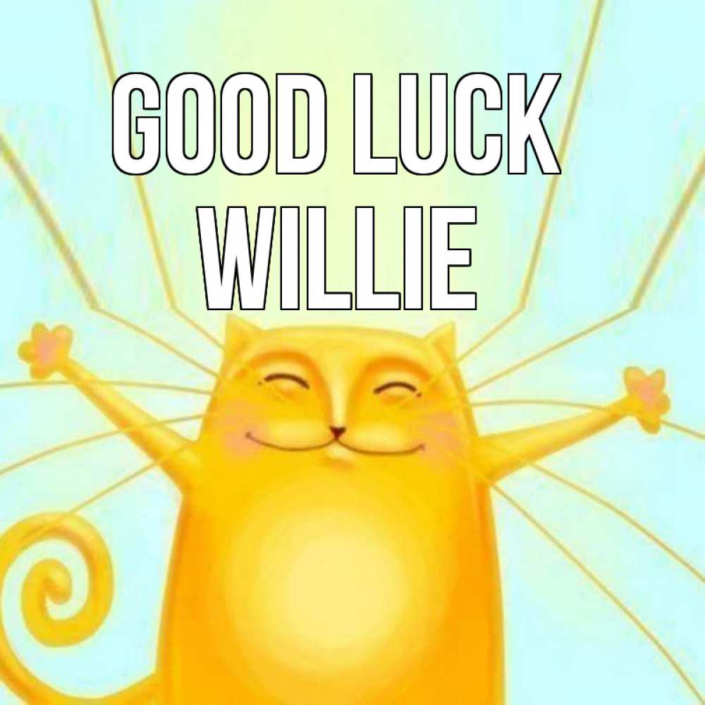 Greetings card с именем, Willie Good luck пусть придет к тебе удача Greetings with text for free download 