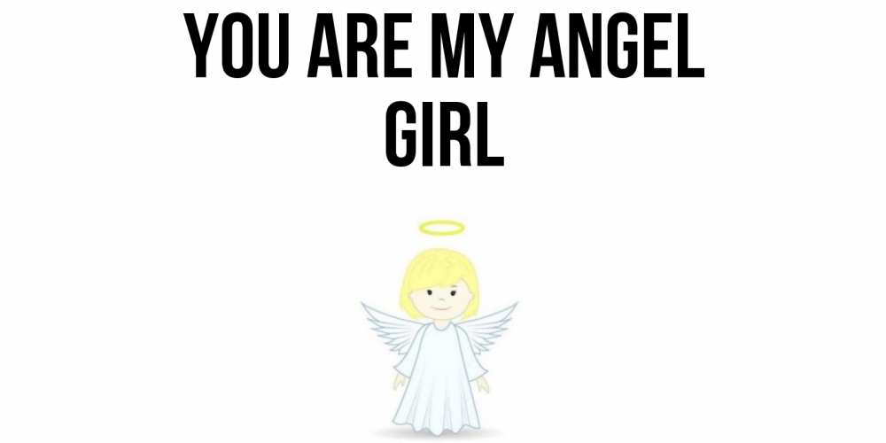 Greetings card с именем, girl You are my angel ангел Greetings with text for free download 
