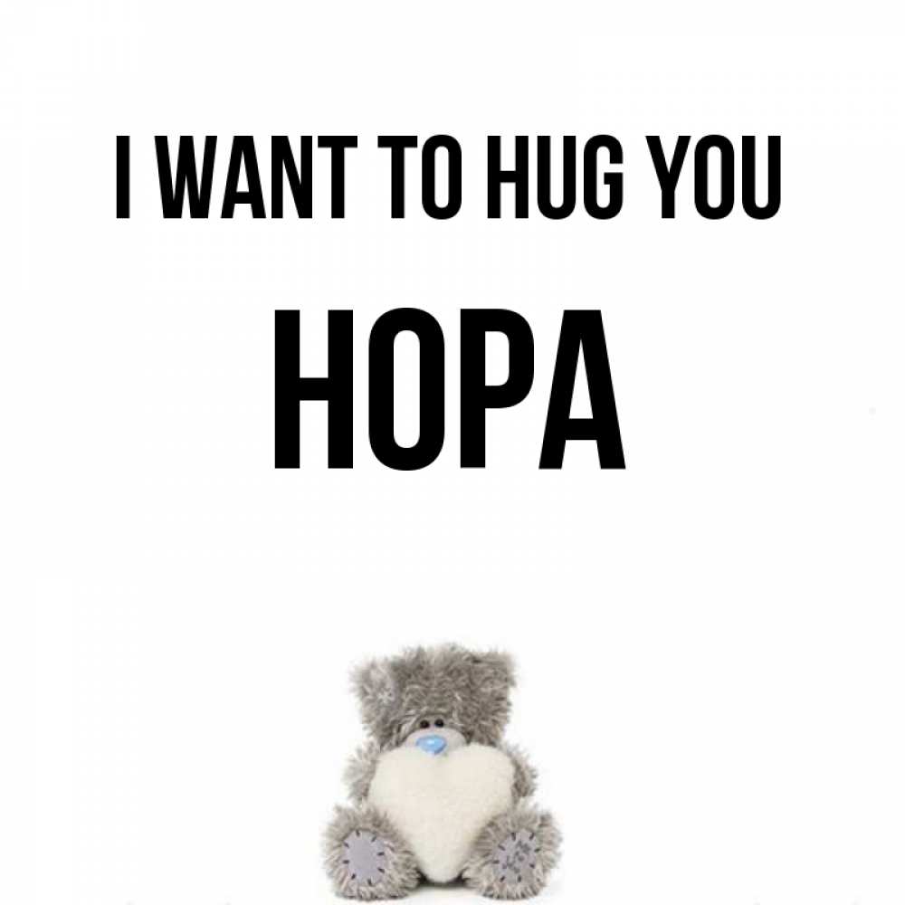 Greetings card с именем, Нора I want to hug you медвежонок с сердечком белого цвета Greetings with text for free download 