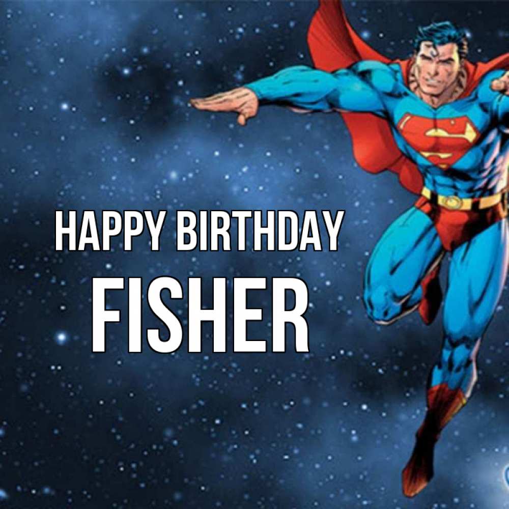 Greetings card с именем, Fisher Happy Birthday супергерой Greetings with text for free download 