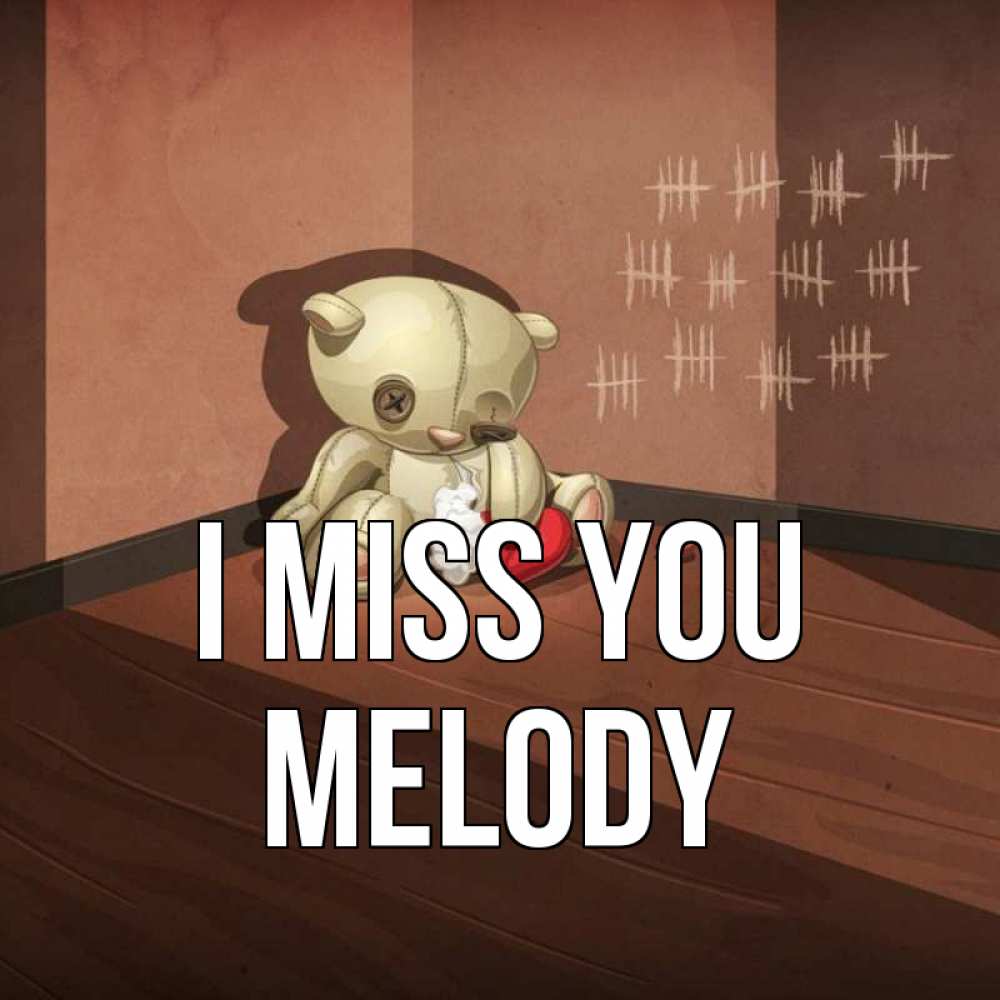 Greetings card с именем, Melody I miss you скорее ко мне Greetings with text for free download 