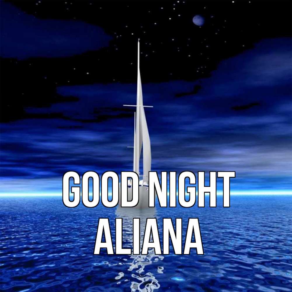 Greetings card с именем, Aliana Good night ночью Greetings with text for free download 