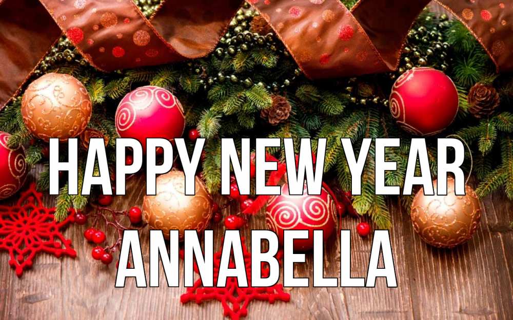 Greetings card с именем, Annabella Happy New Year новый год Greetings with text for free download 